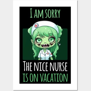 I Am Sorry The Nice Nurse Is On Vacation - Zombie Nurse Posters and Art